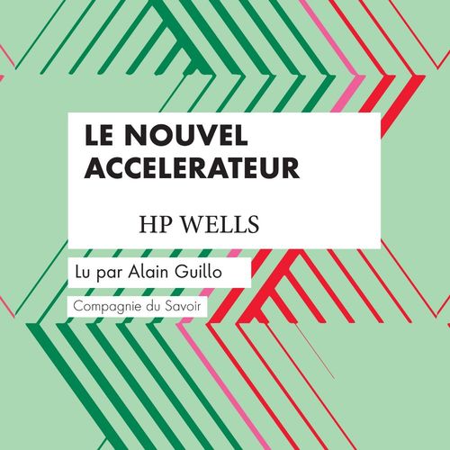 Couverture audiobook de Le Nouvel Accelerateur, de H. G. Wells