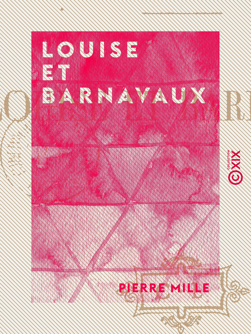 Couverture ebook de Louise et Barnavaux - Roman, de Pierre Mille
