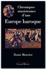 Couverture ebook de Chroniques musiciennes d'une Europe baroque, de Denis Morrier