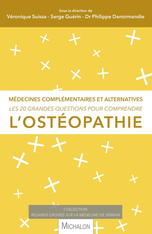 ebook cover of Les 20 grandes questions pour comprendre l'ostéopathie, by Collectif, Serge Guérin, Véronique Suissa, Philippe Denormandie