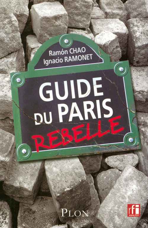 Couverture ebook de Guide du Paris rebelle, de Ramón Chao, Ignacio Ramonet