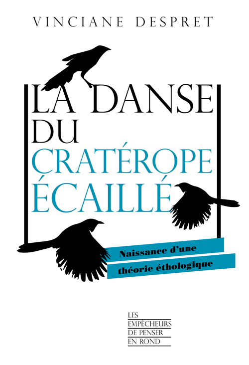 ebook cover of La danse du cratérope écaillé - Naissance d'une théorie éthologique, by Vinciane Despret