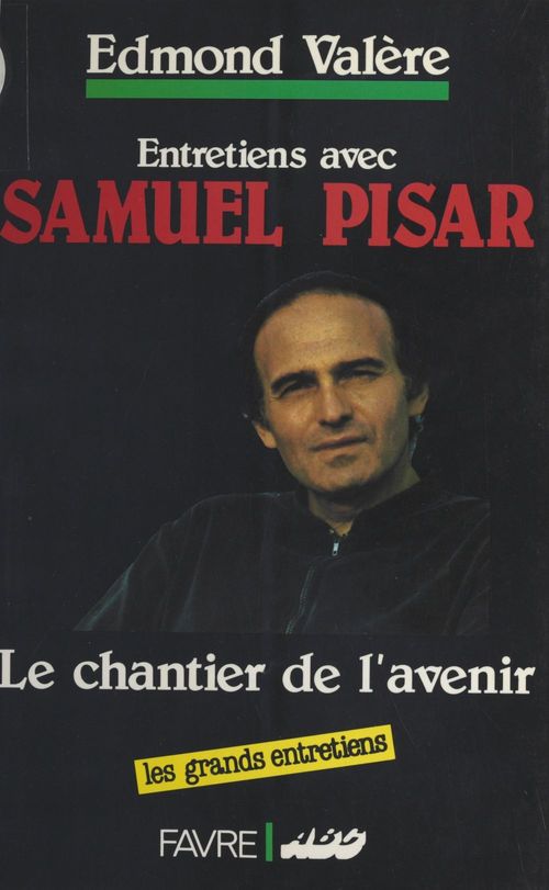 Couverture ebook de Le Chantier de l'avenir : entretiens avec Samuel Pisar, de Valere