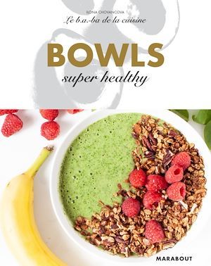 Couverture ebook de Le B.A-B.A de la cuisine - Bowls super healthy, de Ilona Chovancova