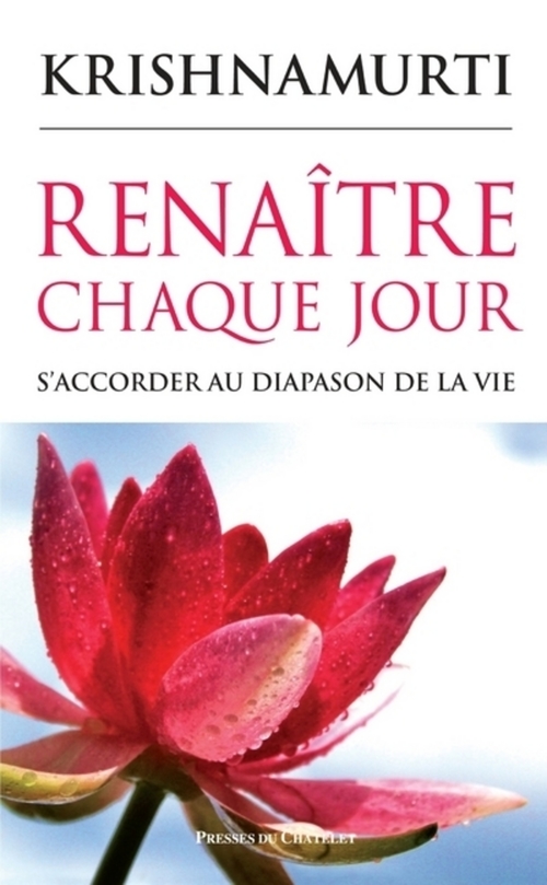 Couverture ebook de Renaître chaque jour - S'accorder au diapason de la vie, de Krishnamurti