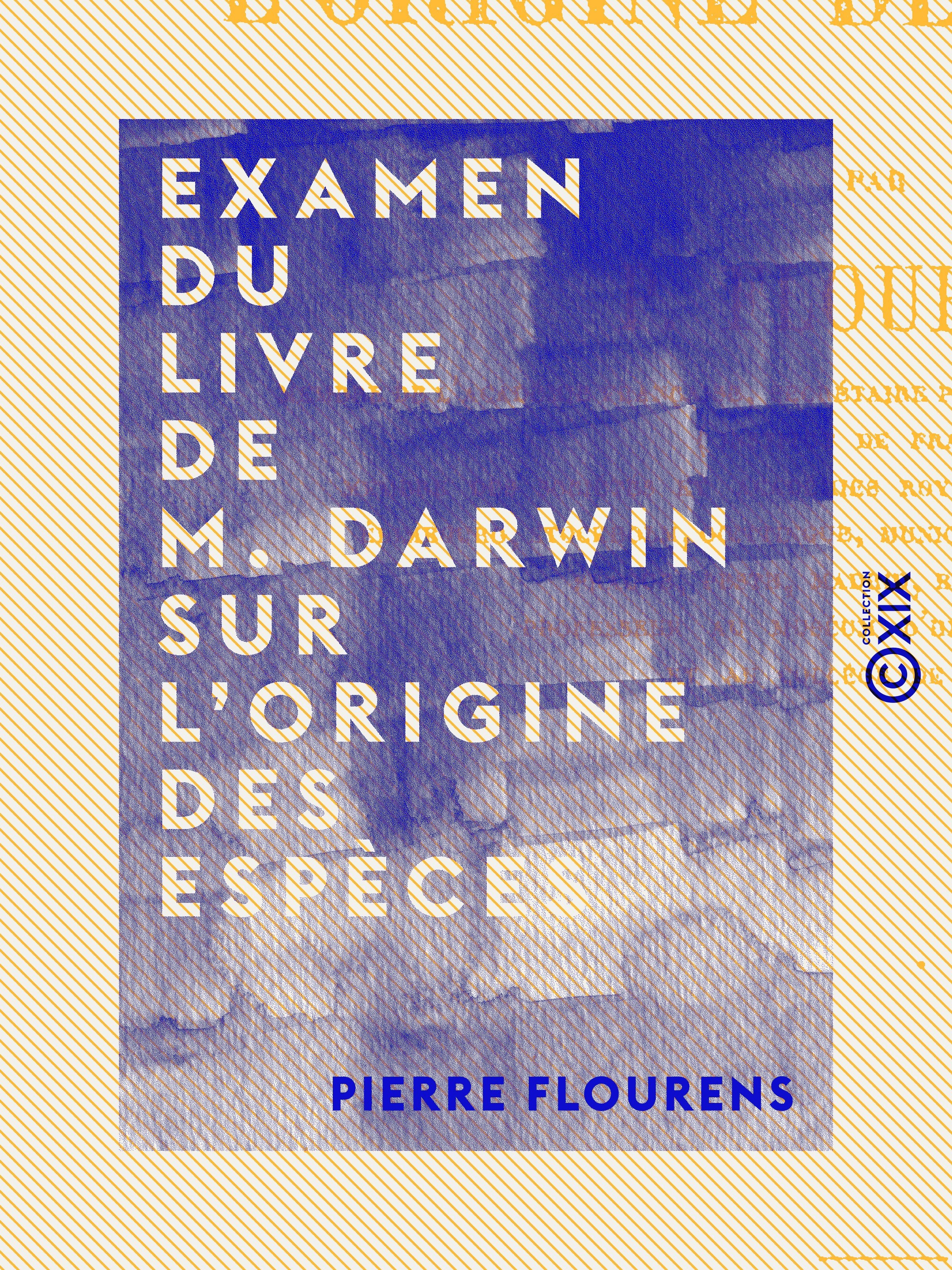 Couverture ebook de Examen du livre de M. Darwin sur l'origine des espèces, de Pierre Flourens