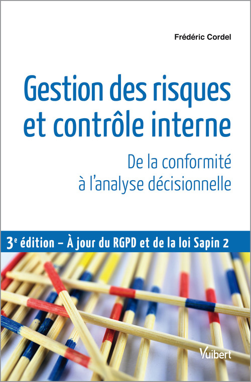 ebook cover of Gestion des risques et contrôle interne : De la conformité à l'analyse décisionnelle, by Frédéric Cordel