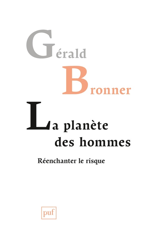 Couverture ebook de La planète des hommes. Réenchanter le risque, de Gérald Bronner