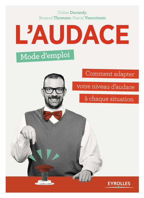 Couverture ebook de L'audace, mode d'emploi, de Didier Durandy, Renaud Thomazo, Pascal Vancutsem