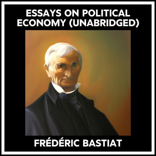 audiobook cover of Essays On Political Economy (Unabridged), by Frederic Bastiat