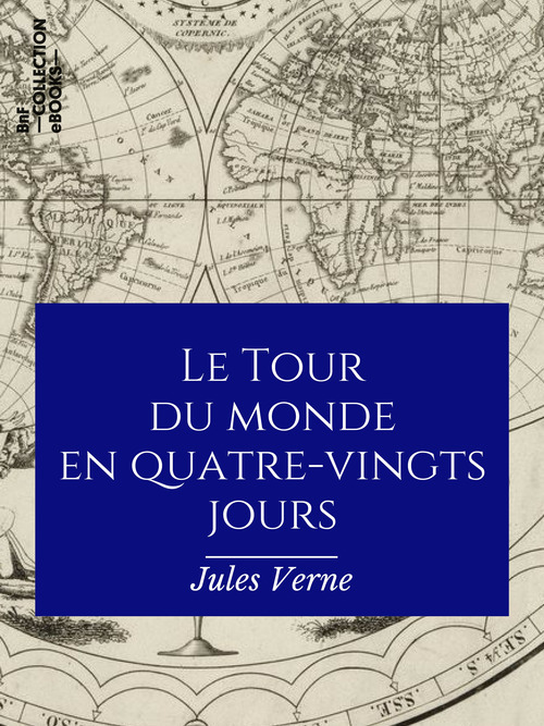 ebook cover of Le Tour du monde en quatre-vingts jours, by Alphonse De Neuville, Jules Verne