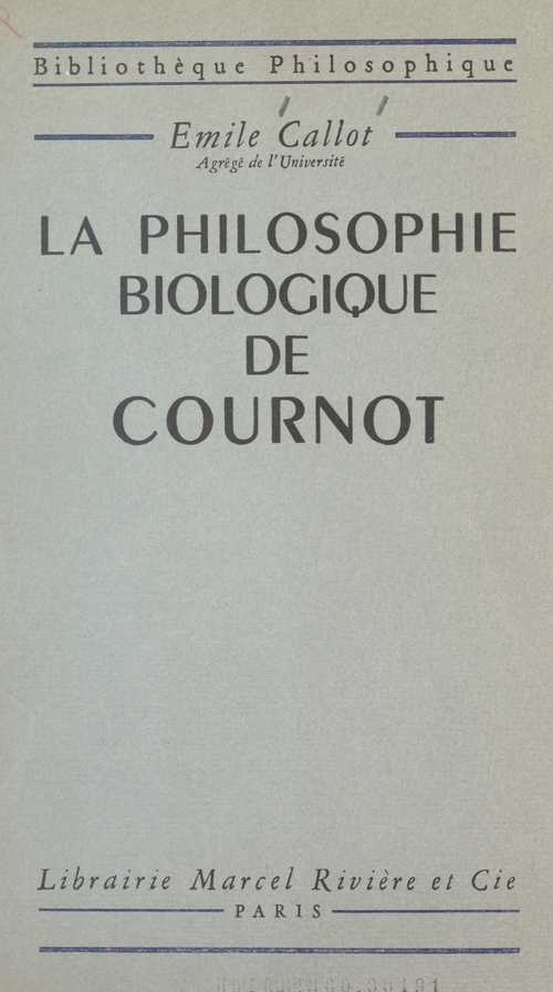 Couverture ebook de La philosophie biologique de Cournot, de Émile Callot