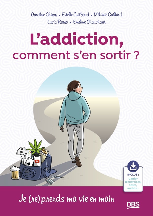 Couverture ebook de L´addiction, comment s'en sortir ?, de Caroline Chiron, Emeline  Chauchard, Estelle Guilbaud, Mélanie  Gaillard, Lucia Romo