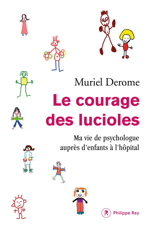 ebook cover of Le courage des lucioles. Ma vie de psychologue auprès d'enfants à l'hôpital, by Muriel Derome