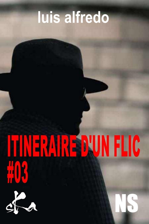 Couverture ebook de Itinéraire d'un flic - Saison 3 -, de Luis Alfredo