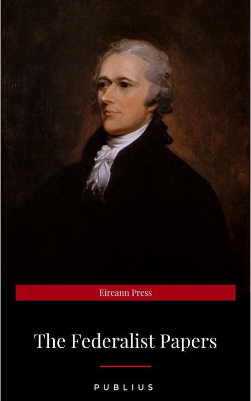 ebook cover of The Federalist Papers, by Alexander Hamilton, James Madison, John Jay