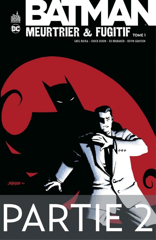 ebook cover of Batman - Meurtrier & fugitif - Tome 1 - Partie 2, by Chuck Dixon, Devin Grayson, Ed Brubaker, Greg Rucka
