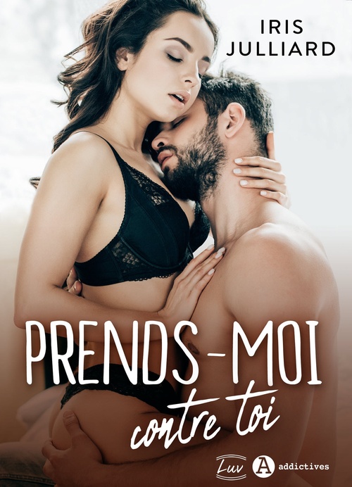 Couverture ebook de Prends-moi contre toi, de Iris Julliard