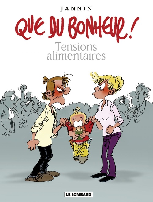 ebook cover of Que du bonheur ! - Tome 1 - Tensions alimentaires, by Frédéric Jannin