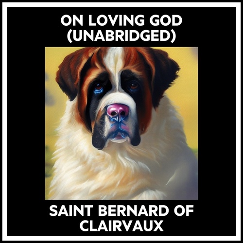 Couverture audiobook de On Loving God (Unabridged), de Bernard Of Clairvaux