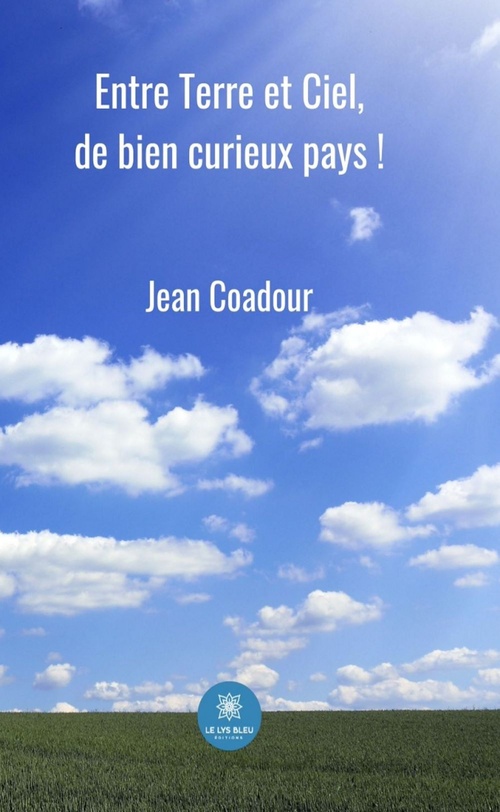 ebook cover of Entre Terre et Ciel, de bien curieux pays !, by Jean Coadour