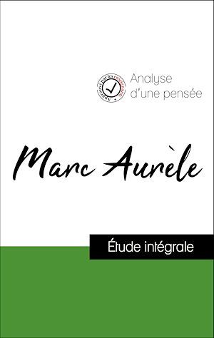 Couverture ebook de Analyse d'une pensée : Marc Aurèle (résumé et fiche de lecture plébiscités par les enseignants sur fichedelecture.fr), de Marc Aurèle