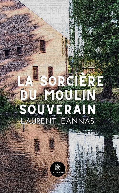 Couverture ebook de La sorcière du moulin souverain, de Laurent Jeannas