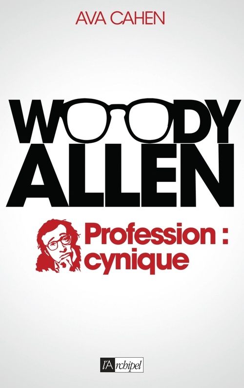 Couverture ebook de Woody Allen. Profession : cynique, de Ava Cahen