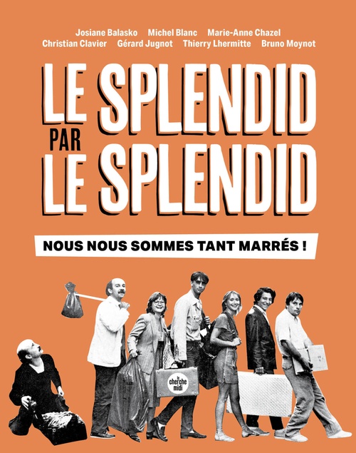 ebook cover of Le Splendid par le Splendid, nous nous sommes tant marrés !, by Josiane Balasko, Michel Blanc, Marie-Anne Chazel, Christian Clavier, Gérard Jugnot, Thierry Lhermitte