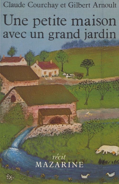 ebook cover of Une petite maison avec un grand jardin, by Claude Courchay, Gilbert Arnoult