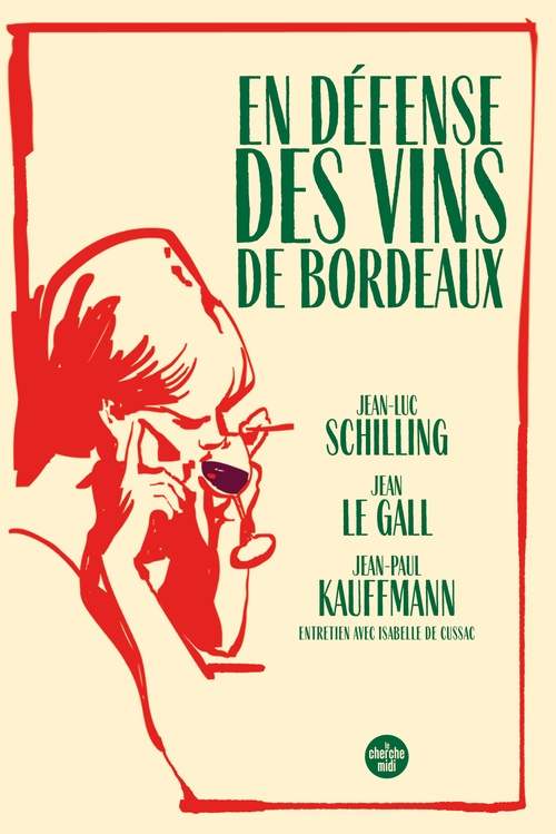 Couverture ebook de En défense des vins de Bordeaux, de Jean-Paul Kauffmann, Jean Le Gall, Jean-Luc Schilling