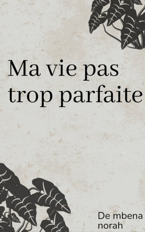 ebook cover of Ma vie pas trop, by Norah Mbena