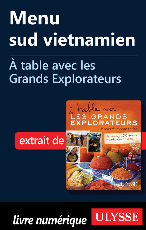 Couverture ebook de Menu sud vietnamien - A table avec les Grands Explorateurs, de Patrick Moreau