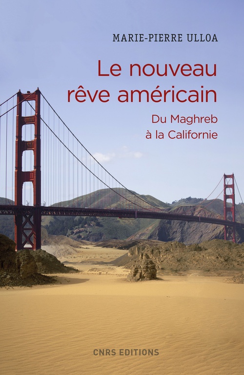 Couverture ebook de Le nouveau rêve américain : du Maghreb à la Californie, de Marie-pierre Ulloa