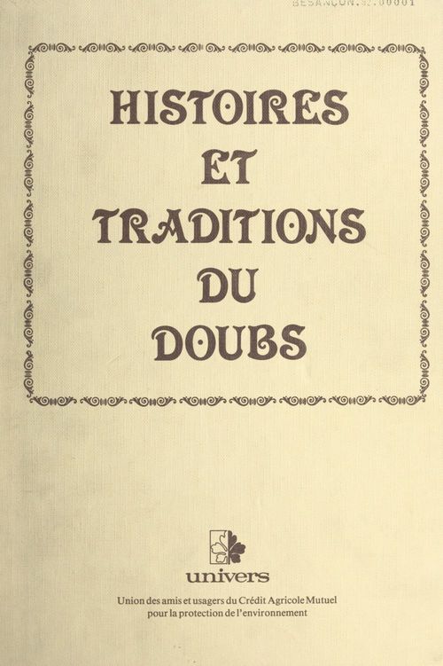Couverture ebook de Histoires et traditions du Doubs, de Union Des Amis Et Usagers Du Credit Agri