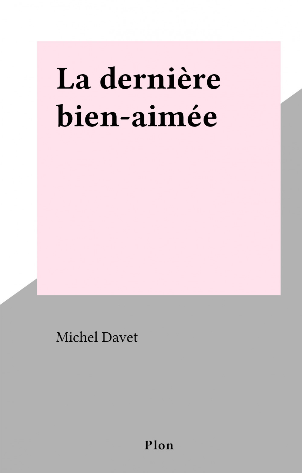 ebook cover of La dernière bien-aimée, by Michel Davet