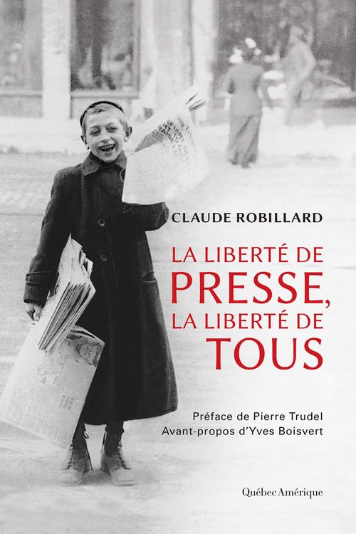 ebook cover of La Liberté de presse, la liberté de tous, by Robillard Claude