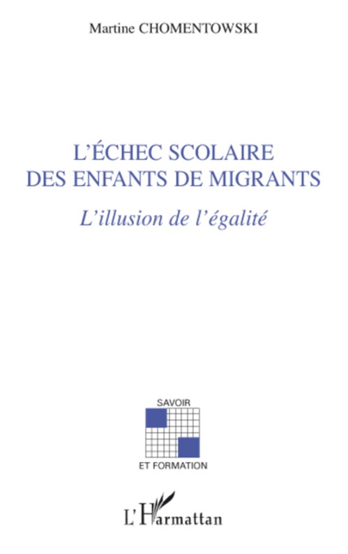 Couverture ebook de L'échec scolaire des enfants de migrants, de Martine Chomentowski