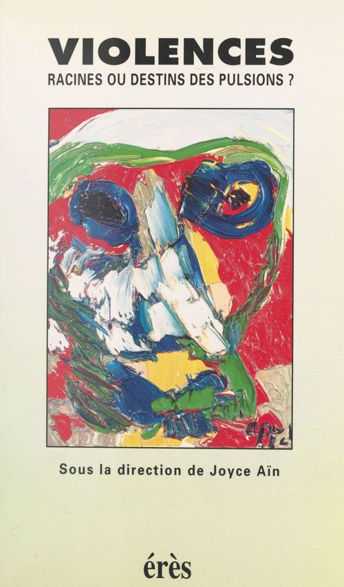 ebook cover of Violences : racines ou destins des pulsions ?, by Joyce Aïn