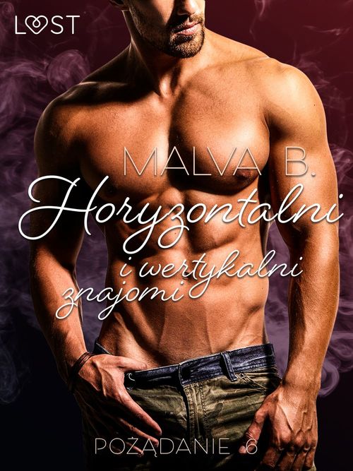 Couverture ebook de Pozadanie 6: Horyzontalni i wertykalni znajomi - opowiadanie erotyczne, de Malva B
