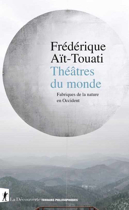 ebook cover of Théâtres du monde - Fabriques de la nature en Occident, by Frédérique Aït-Touati