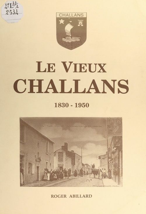 Couverture ebook de Le vieux Challans, 1830-1950, de Roger Abillard