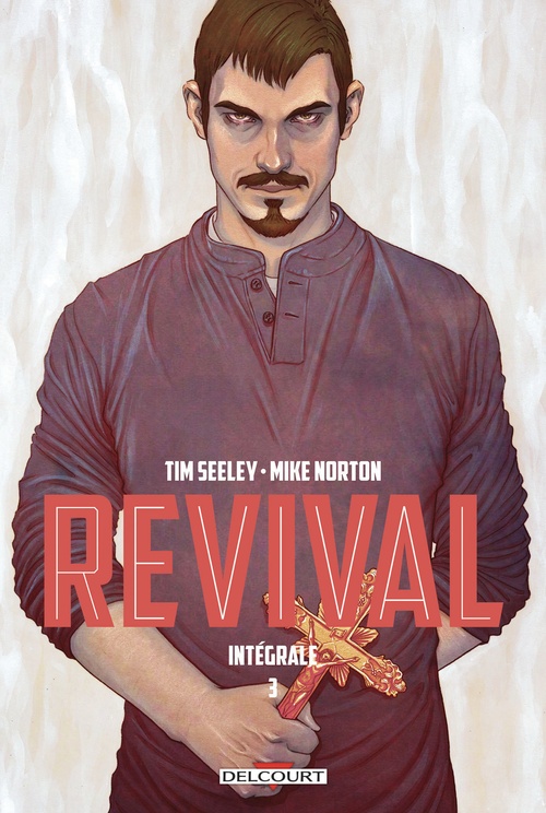 Couverture ebook de Revival - Intégrale T03, de Tim Seeley, Mike Norton