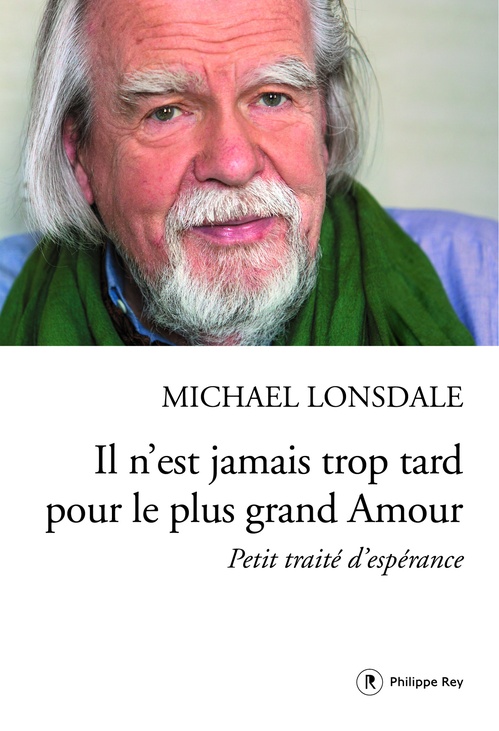 ebook cover of Il n'est jamais trop tard pour le plus grand Amour, by Michael Lonsdale