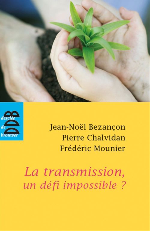 ebook cover of La transmission, un défi impossible ?, by Jean-noël Bezançon, Frédéric Mounier, Pierre Chalvidan