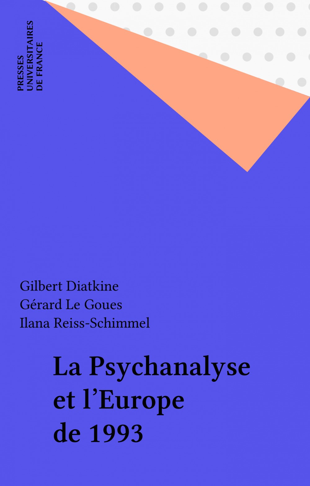 ebook cover of La Psychanalyse et l'Europe de 1993, by Colette Guedeney, Monique Gibeault, Gérard Le gouès, Gilbert Diatkine, Michel Vincent, Jean-luc Donnet, Alain Gibeault, Janine Chasseguet-smirgel, Simone Decobert, Annemarie Schimmel, Diana Boushira