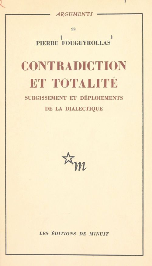 Couverture ebook de Contradiction et totalité : surgissement et déploiements de la dialectique, de Pierre Fougeyrollas