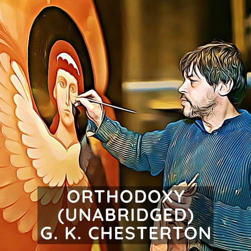 audiobook cover of Orthodoxy ( Unabridged ), by G. K. Chesterton