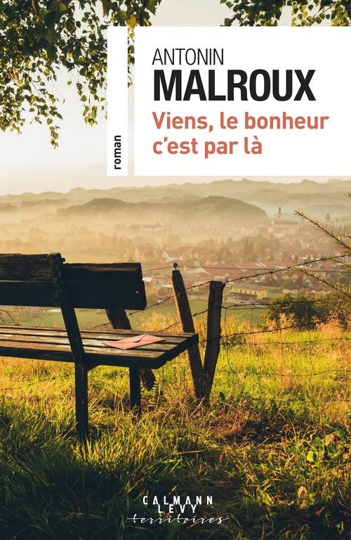 ebook cover of Viens, le bonheur c'est par là, by Antonin Malroux