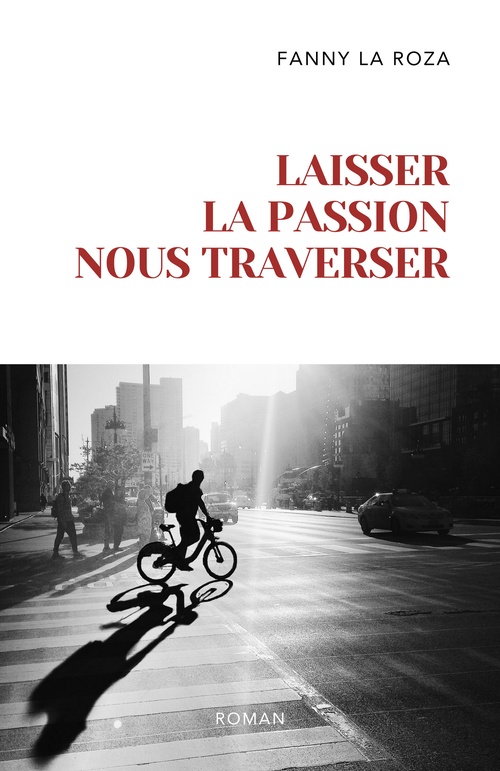 ebook cover of Laisser la passion nous traverser, by Fanny La Roza
